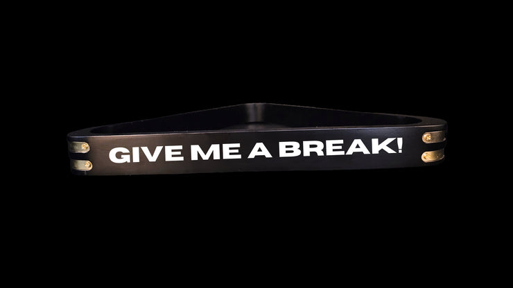Give me a Break! | Pool Triangle | Billiards Triangle | Gift for Him | Her | Wedding | Anniversary | Billiards Supplies | Pool Room